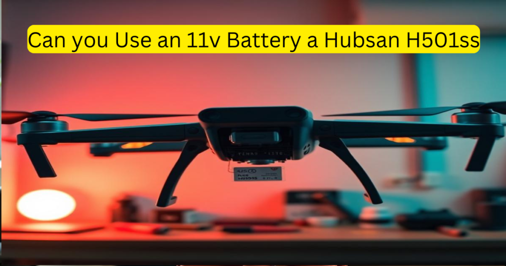 Can you Use an 11v Battery a Hubsan H501ss? - Ennovence